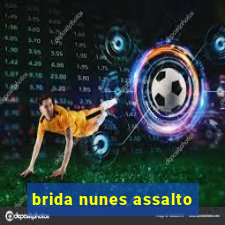 brida nunes assalto